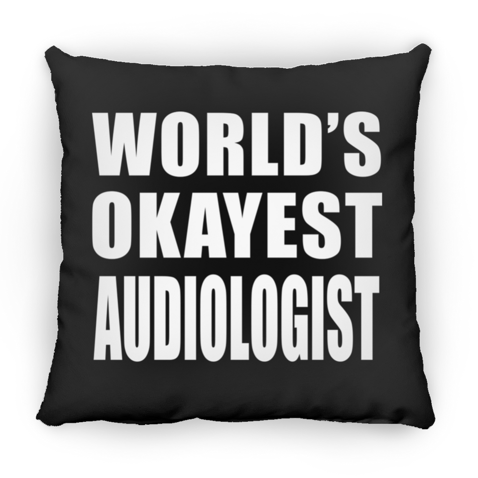 World's Okayest Audiologist - Throw Pillow Black