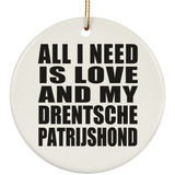 All I Need Is Love And My Drentsche Patrijshond - Circle Ornament