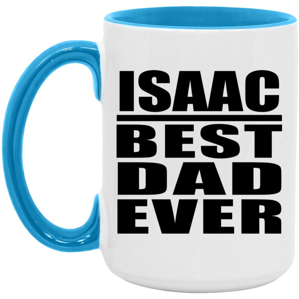 Isaac Best Dad Ever - 15oz Accent Mug Blue