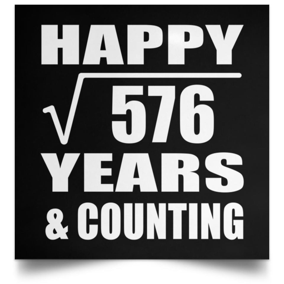Happy 24th Anniversary Square Root of 576 Years & Counting - Poster Square