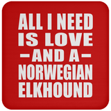 All I Need Is Love And A Norwegian Elkhound - Drink Coaster
