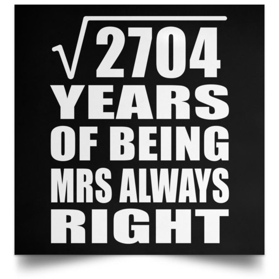 52nd Anniversary Square Root of 2704 Years Mrs Always Right - Poster Square
