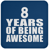 8th Birthday 8 Years Of Being Awesome - Drink Coaster