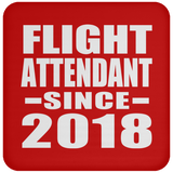 Flight Attendant Since 2018 - Drink Coaster