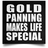 Gold Panning Makes Life Special - Poster Square