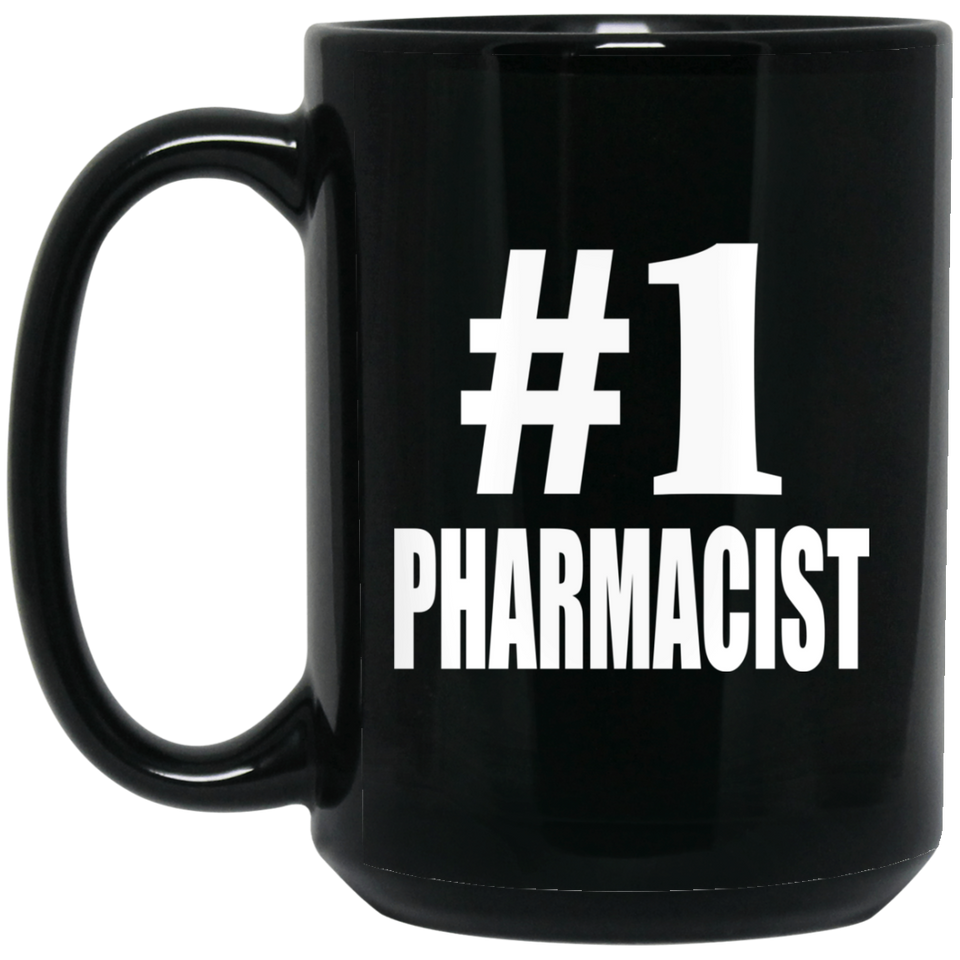 Number One #1 Pharmacist - 15 Oz Coffee Mug Black