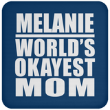 Melanie World's Okayest Mom - Drink Coaster