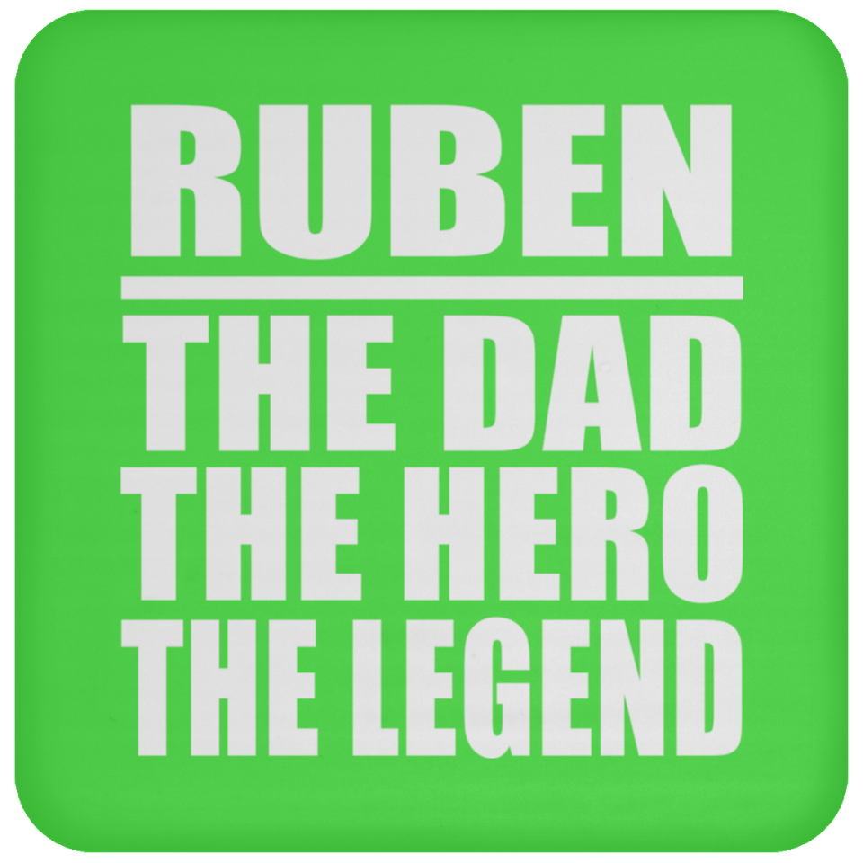 Ruben The Dad The Hero The Legend - Drink Coaster