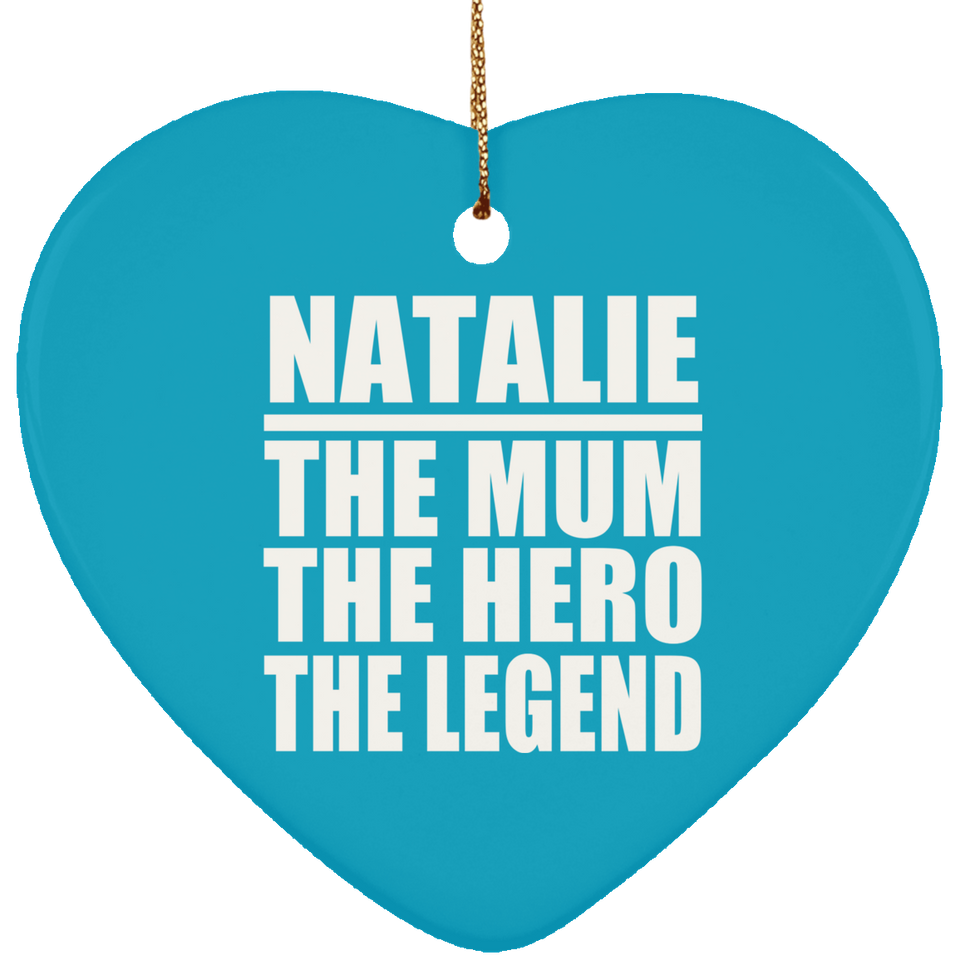 Natalie The Mum The Hero The Legend - Heart Ornament