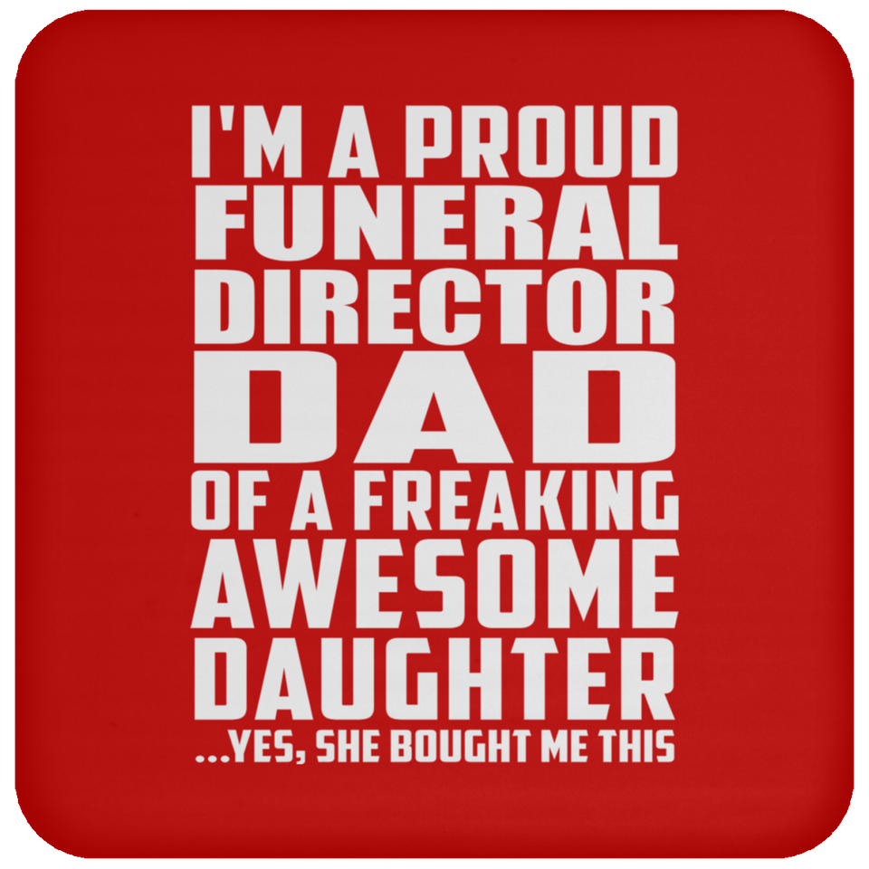 Proud Funeral Director Dad Of Awesome Daughter - Drink Coaster