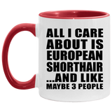 All I Care About Is European Shorthair - 11oz Accent Mug Red