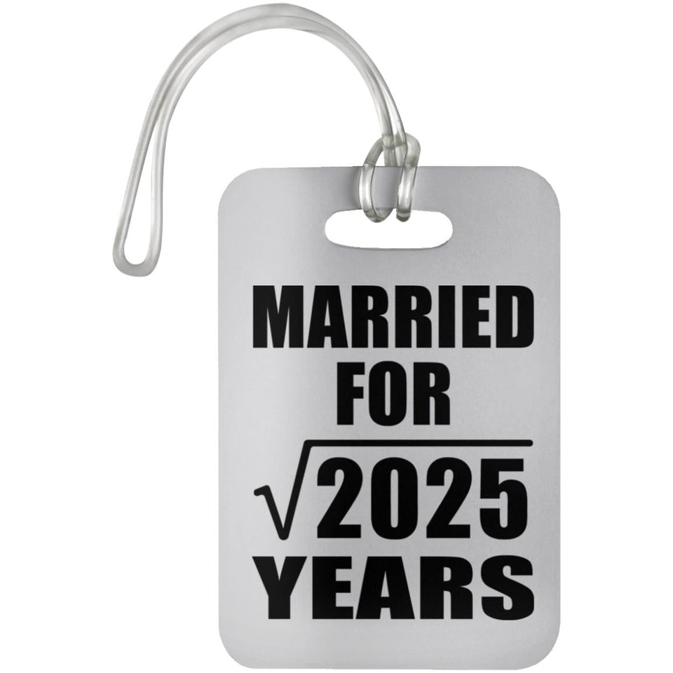45th Anniversary Married For Square Root of 2025 Years - Luggage Bag Tag