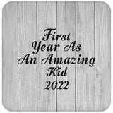 First Year As An Amazing Kid 2022 - Drink Coaster F