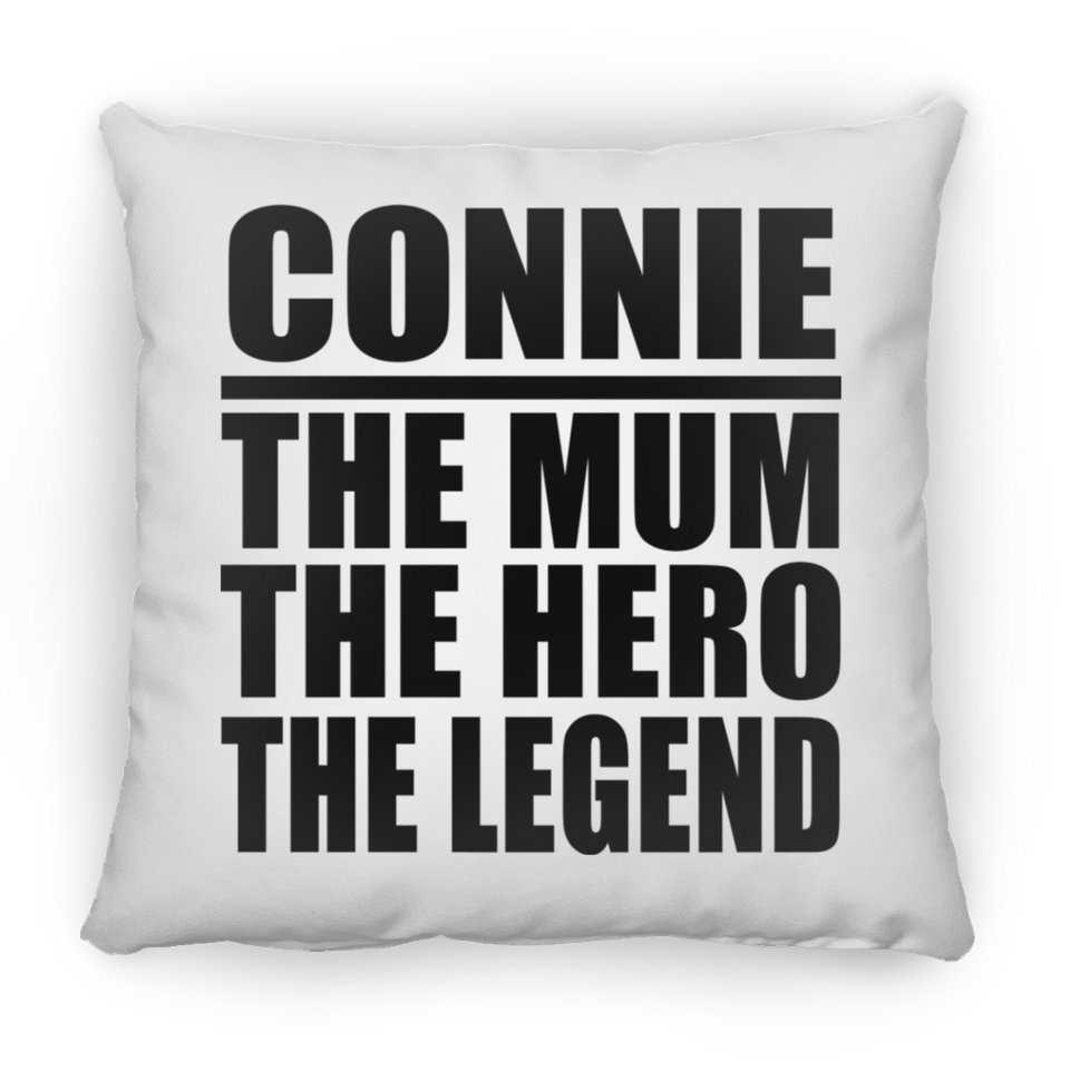 Connie The Mum The Hero The Legend - Throw Pillow
