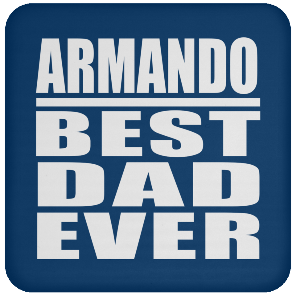 Armando Best Dad Ever - Drink Coaster