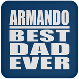 Armando Best Dad Ever - Drink Coaster