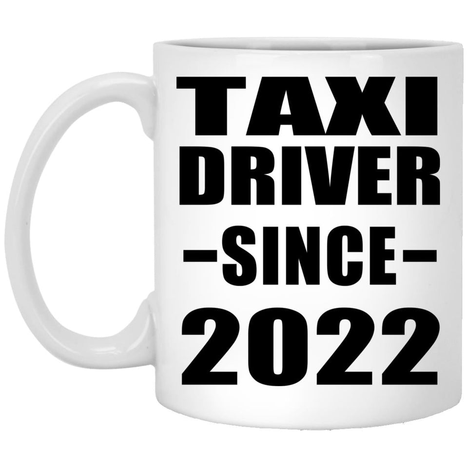 Taxi Driver Since 2022 - 11oz Coffee Mug