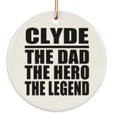 Clyde The Dad The Hero The Legend - Circle Ornament