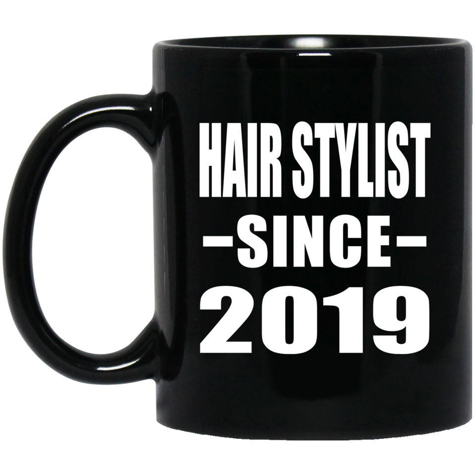Hair Stylist Since 2019 - 11oz Coffee Mug Black