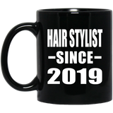 Hair Stylist Since 2019 - 11oz Coffee Mug Black