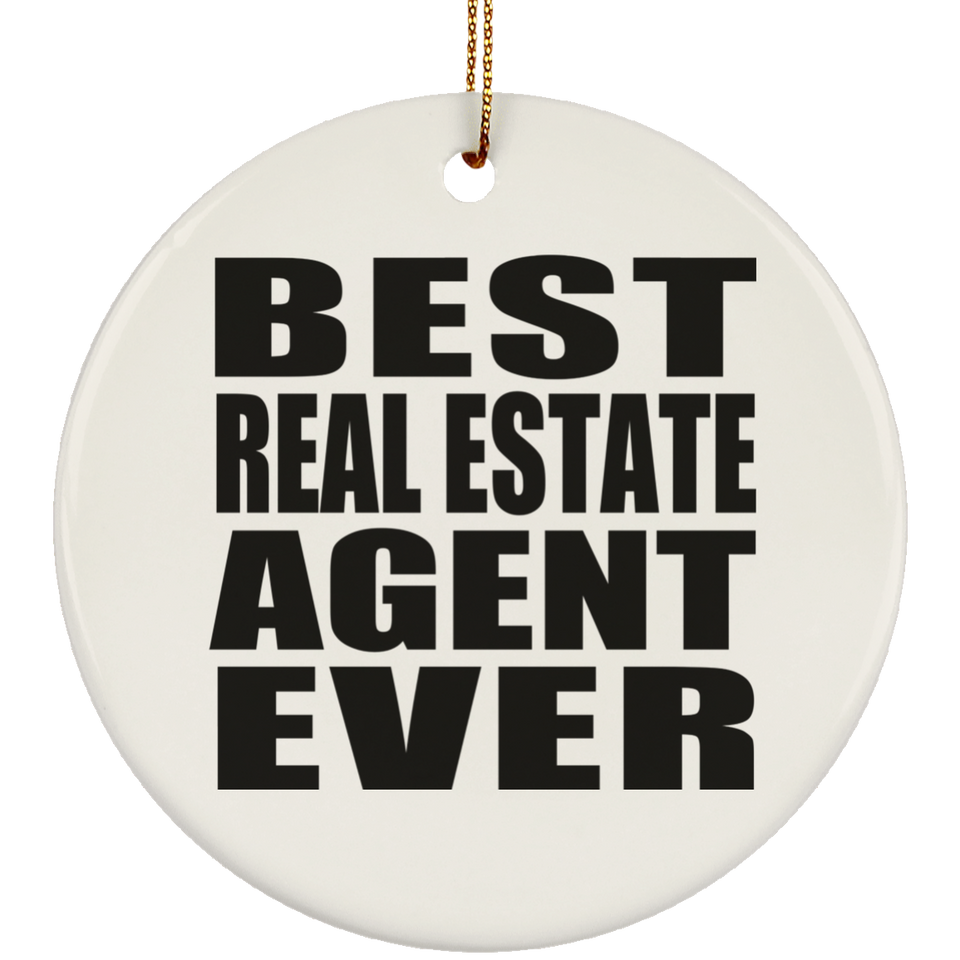 Best Real Estate Agent Ever - Circle Ornament