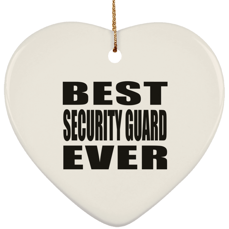 Best Security Guard Ever - Heart Ornament