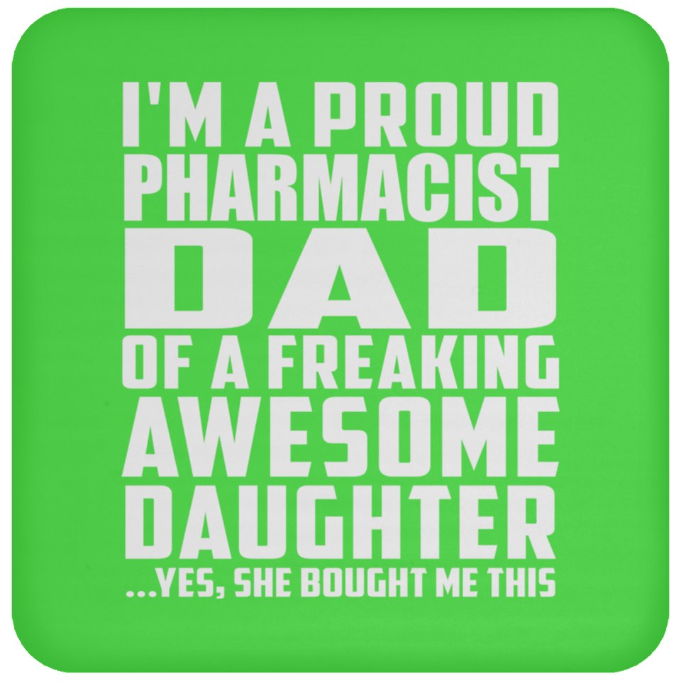 Proud Pharmacist Dad Of Awesome Daughter - Drink Coaster