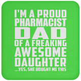 Proud Pharmacist Dad Of Awesome Daughter - Drink Coaster