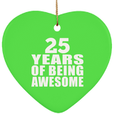25th Birthday 25 Years Of Being Awesome - Heart Ornament