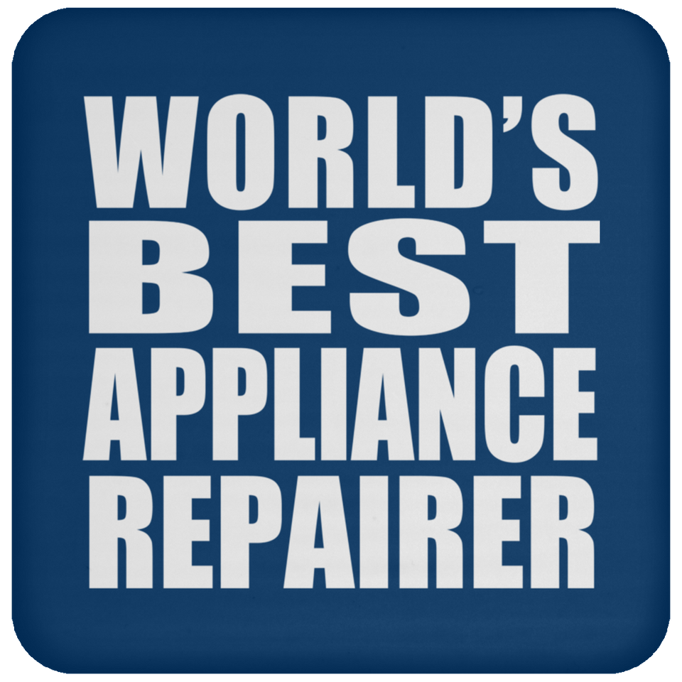 World's Best Appliance Repairer - Drink Coaster