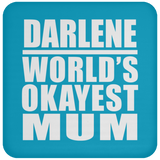 Darlene World's Okayest Mum - Drink Coaster