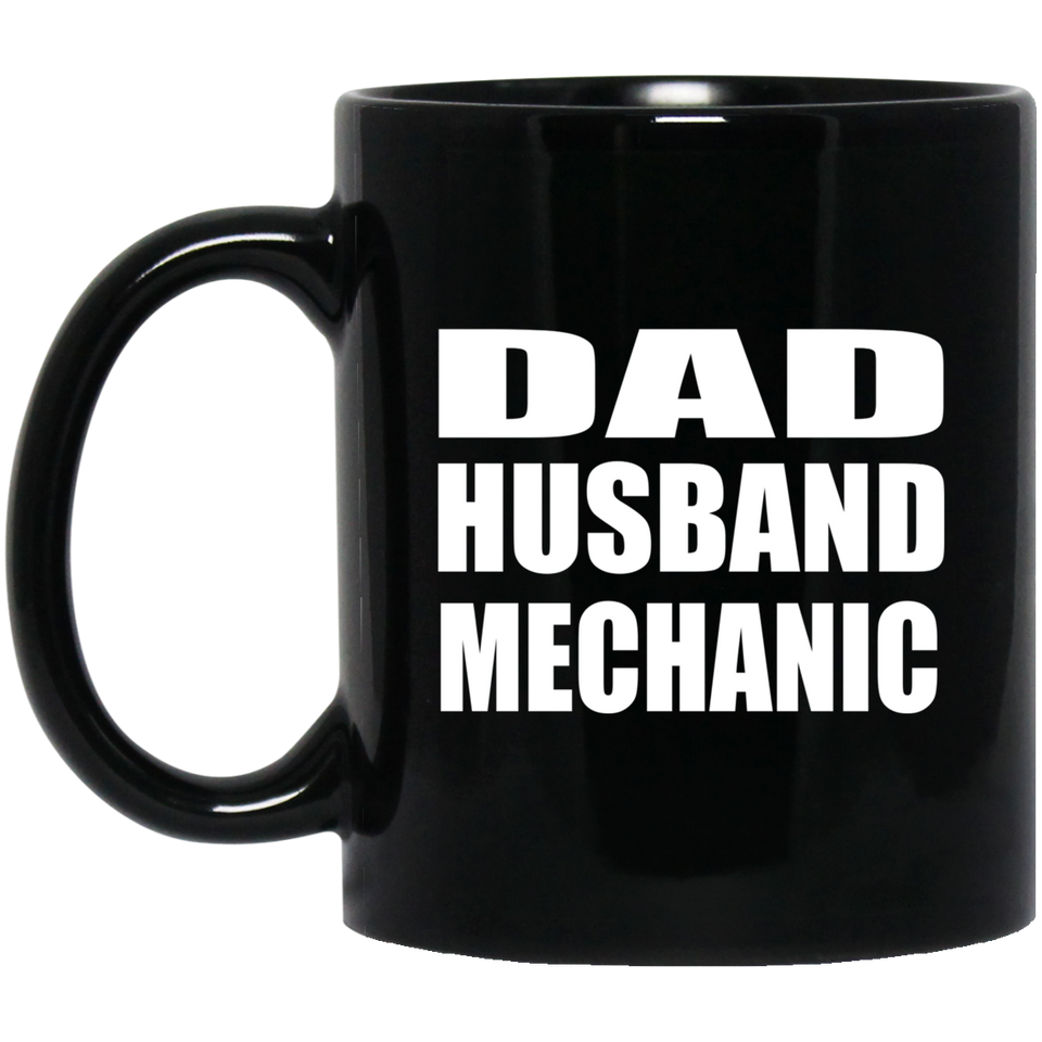 Dad Husband Mechanic - 11oz Coffee Mug Black