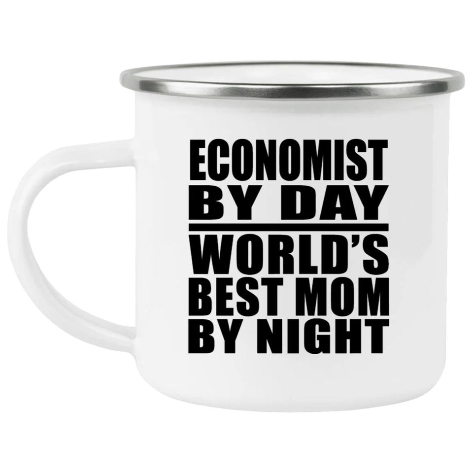 Economist By Day World's Best Mom By Night - 12oz Camping Mug