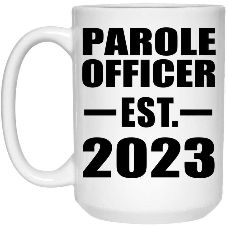 Parole Officer Established EST. 2023 - 15oz Coffee Mug