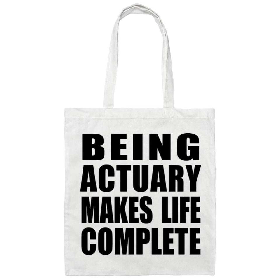 Being Actuary Makes Life Complete - Tote Bag White