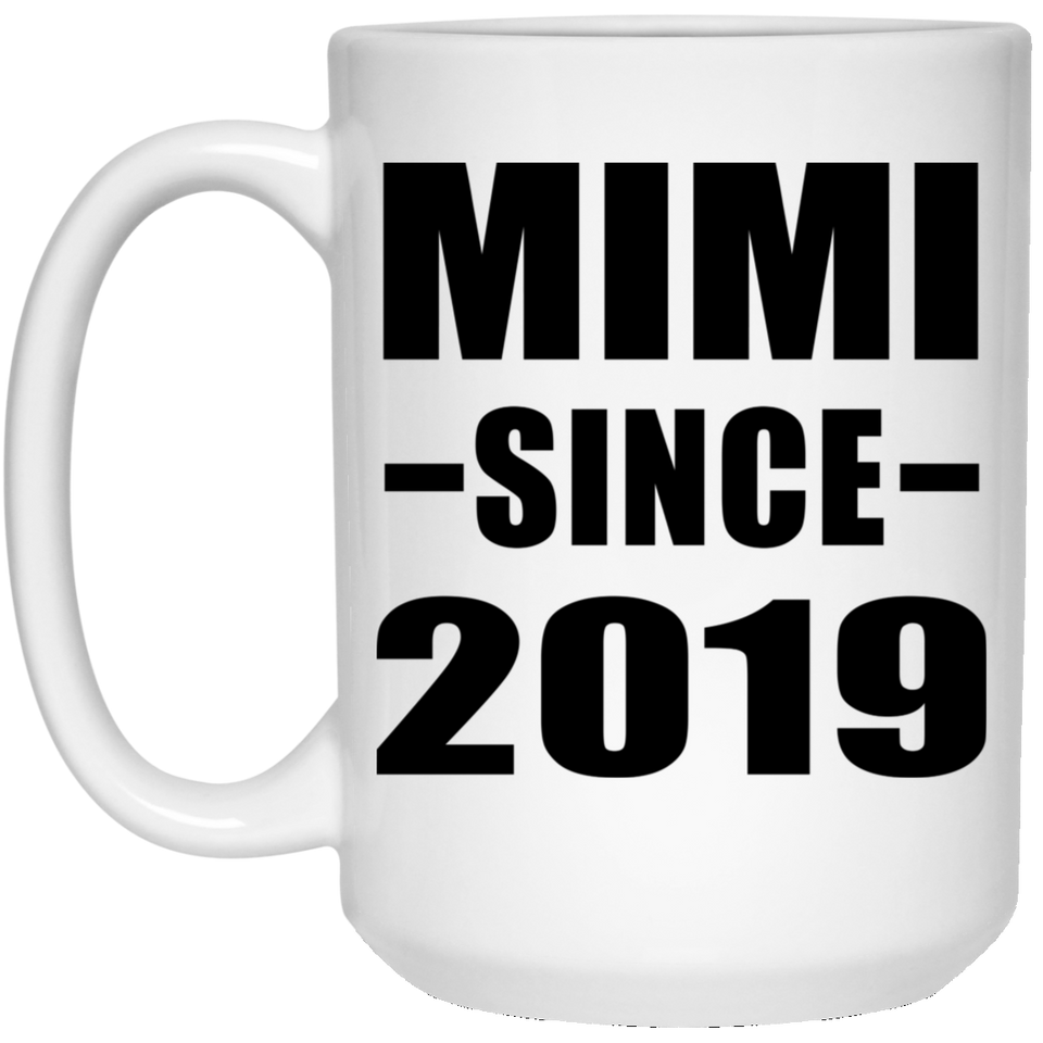 Mimi Since 2019 - 15oz Coffee Mug