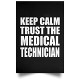 Keep Calm and Trust The Medical Technician - Poster Portrait