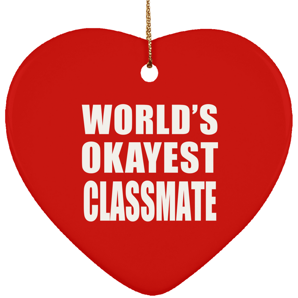 World's Okayest Classmate - Heart Ornament
