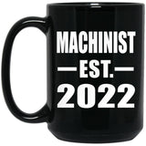 Machinist Established EST. 2022 - 15oz Coffee Mug Black