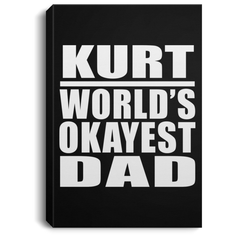 Kurt World's Okayest Dad - Canvas Portrait