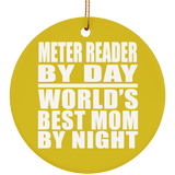 Meter Reader By Day World's Best Mom By Night - Circle Ornament
