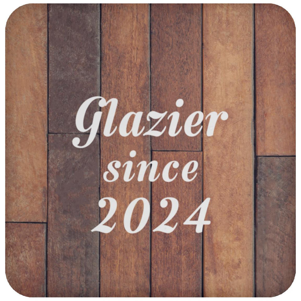 Glazier Since 2024 - Drink Coaster E