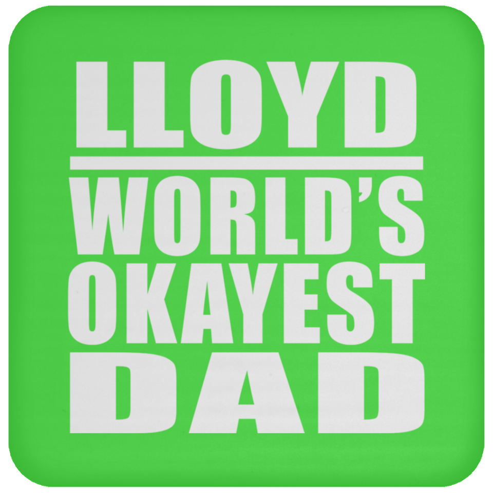 Lloyd World's Okayest Dad - Drink Coaster