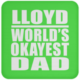 Lloyd World's Okayest Dad - Drink Coaster