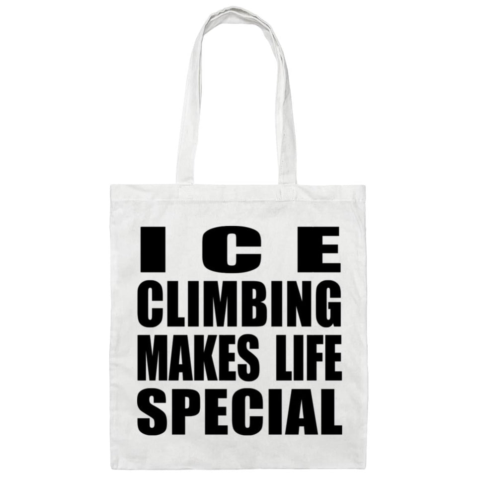 Ice Climbing Makes Life Special - Tote Bag White