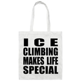 Ice Climbing Makes Life Special - Tote Bag White