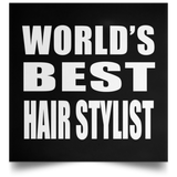 World's Best Hair Stylist - Poster Square