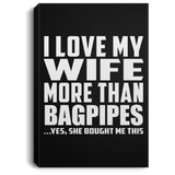 I Love My Wife More Than Bagpipes - Canvas Portrait
