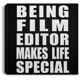 Being Film Editor Makes Life Special - Canvas Square