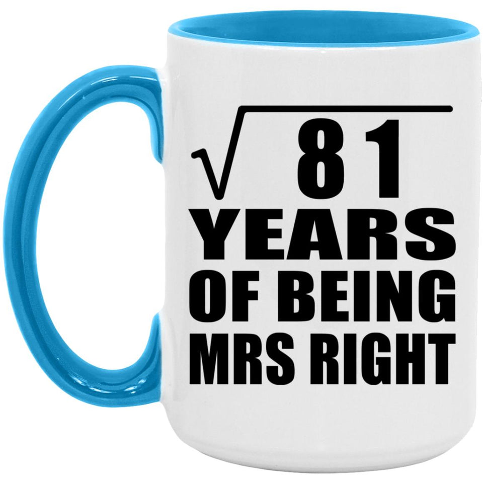 9th Anniversary Square Root of 81 Years of Being Mrs Right - 15oz Accent Mug Blue